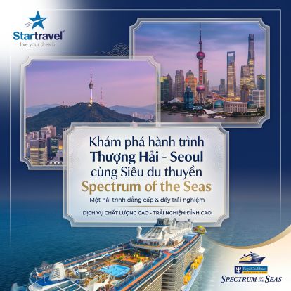 Khám phá THƯỢNG HẢI – SEOUL cùng SIÊU DU THUYỀN Spectrum of the Seas